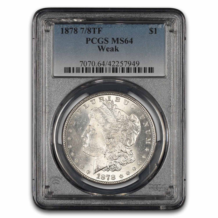 1878 Morgan Dollar 7/8 TF MS-64 PCGS (Weak)